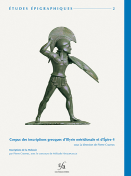 Paperback Corpus Des Inscriptions Grecques d'Illyrie Meridionale Et d'Epire 4: Inscriptions de la Molossie [French] Book