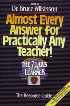 Paperback Almost Every Answer for Practically Any Teacher: The Seven Laws of the Learner Resource Guide Book