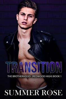 Paperback Transition: A Dark High School Romance The Brotherhood- (Redwood High) Book 1 Book