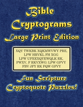 Paperback Bible Cryptograms Large Print Edition: Fun Scripture Cryptoquote Puzzles! [Large Print] Book