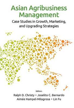 Hardcover Asian Agribusiness Management: Case Studies in Growth... Book