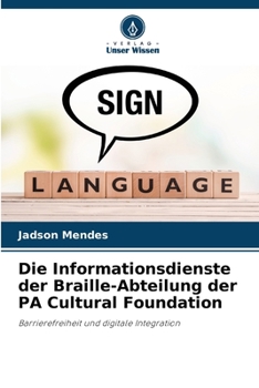 Die Informationsdienste der Braille-Abteilung der PA Cultural Foundation: Barrierefreiheit und digitale Integration (German Edition)