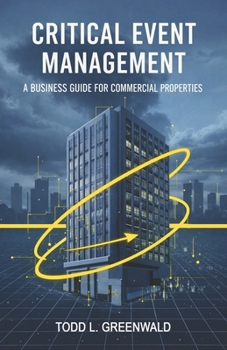 Paperback Critical Event Management: A Business Guide for Commercial Properties Book