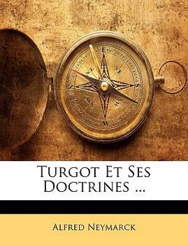 Paperback Turgot Et Ses Doctrines ... [French] Book