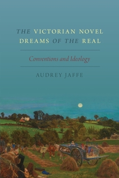 Paperback The Victorian Novel Dreams of the Real: Conventions and Ideology Book