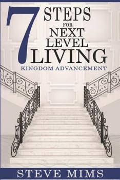 Paperback 7 Steps for Next Level Living: Kingdom Advancement Book