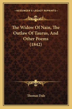 Paperback The Widow Of Nain, The Outlaw Of Taurus, And Other Poems (1842) Book