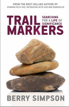 Paperback Trail Markers: Life, Leadership, and Leaving a Spiritual Legacy Book