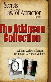 Hardcover The Atkinson Collection - Secrets to the Law of Attraction Series Book