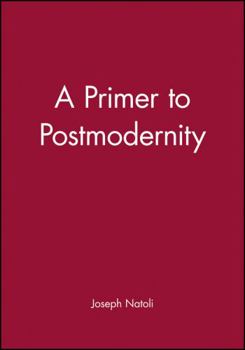 Paperback A Primer to Postmodernity Book