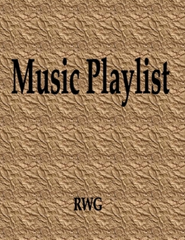 Music Playlist: 200 Pages 8.5" X 11"
