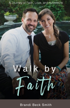 Paperback Walk by Faith: A Journey of Faith, Love, and Adventure Book