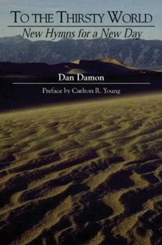 Paperback To the Thirsty World: New Hymns for a New Day Book