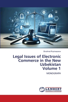 Legal Issues of Electronic Commerce in the New Uzbekistan Volume 1