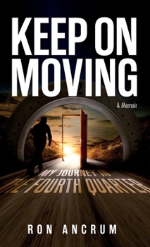 Hardcover Keep On Moving: My Journey in the Fourth Quarter Book