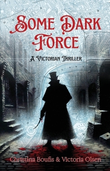 Paperback Some Dark Force: A Victorian Thriller Book