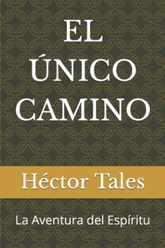 Paperback El Único Camino: La Aventura del Espíritu [Spanish] Book