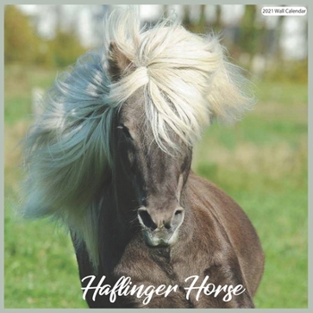 Paperback Haflinger Horse 2021 Wall Calendar: Official Horse 2021 Wall Calendar 18 months Book