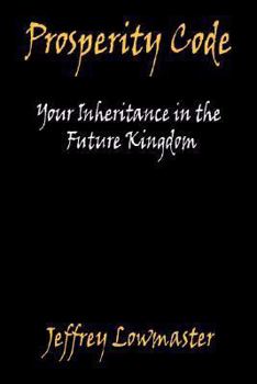 Paperback Prosperity Code - Your Inheritance in the Future Kingdom Book