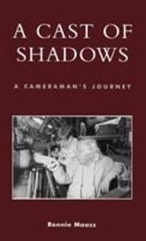 Hardcover Cast of Shadows: A Cameraman's Journey Book