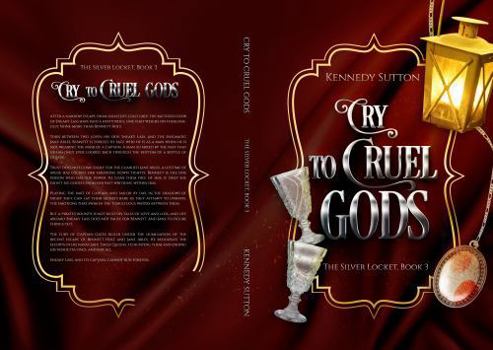 Hardcover Cry to Cruel Gods: The Silver Locket, Book 3 Book