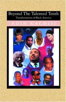 Paperback Beyond The Talented Tenth: Transformation Of Black America Book