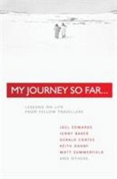 Paperback My Journey so Far: Lessons on Life from Fellow Travellers Book