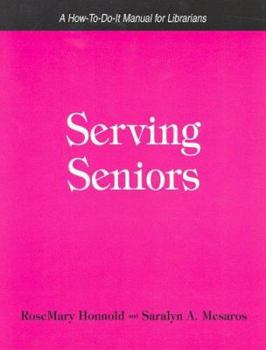 Paperback Serving Seniors: A How-To-Do-It Manual for Librarians [Large Print] Book