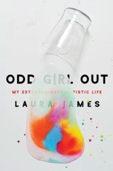 Hardcover Odd Girl Out: My Extraordinary Autistic Life Book