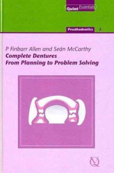 Hardcover Complete Dentures: From Planning to Problem Solving: Prosthodontics 2 Book