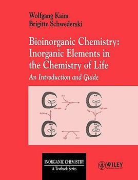 Paperback Bioinorganic Chemistry: Inorganic Elements in the Chemistry of Life: An Introduction and Guide Book