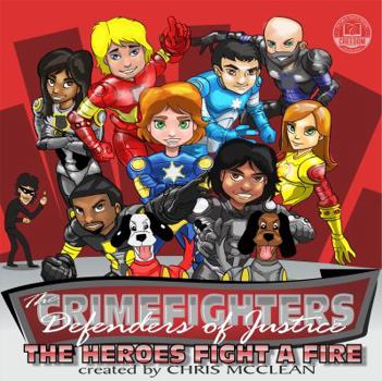 The CrimeFighters: The Heroes Fight a Fire - Book #2 of the CrimeFighters