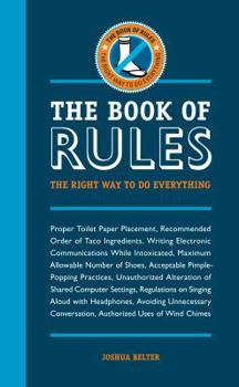 Paperback The Book of Rules: The Right Way to Do Everything Book