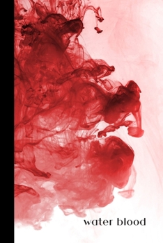 Paperback water blood: small lined Blood Notebook / Travel Journal to write in (6'' x 9'') 120 pages Book