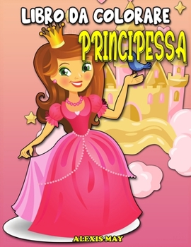 Principessa Libro da Clorare: Principessa Jumbo Libro da Colorare per Bambini