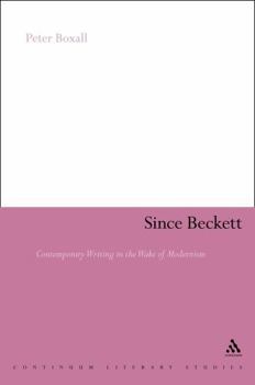 Hardcover Since Beckett: Contemporary Writing in the Wake of Modernism Book