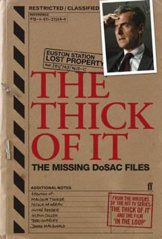 Paperback The Thick of It: The Missing Dosac Files. by Armando Iannucci Book