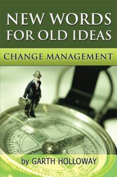 Paperback Change Management: New Words for Old Ideas Book