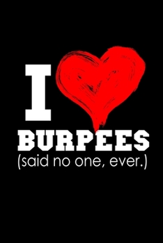I love burpees said no one ever: 110 Game Sheets - 660 Tic-Tac-Toe Blank Games | Soft Cover Book for Kids for Traveling & Summer Vacations | Mini Game ... x 22.86 cm | Single Player | Funny Great Gift