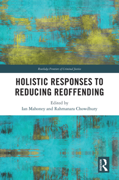 Hardcover Holistic Responses to Reducing Reoffending Book