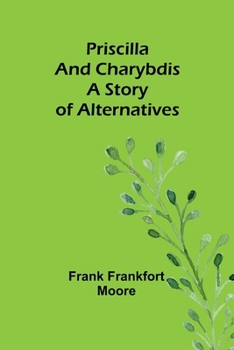 Paperback Priscilla and Charybdis: A Story of Alternatives Book