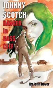 Paperback Danger in Bass Clef: A Johnny Scotch Adventure Book