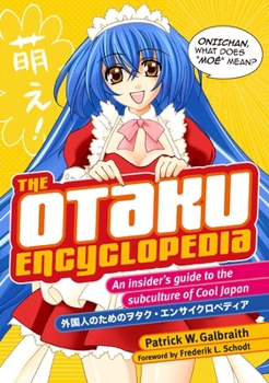 Paperback The Otaku Encyclopedia: An Insider's Guide to the Subculture of Cool Japan Book