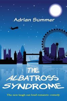 Paperback The Albatross Syndrome: Love and Sex in the 21st Century Book