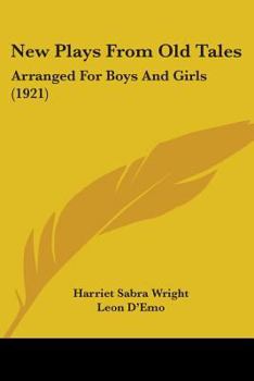 Paperback New Plays From Old Tales: Arranged For Boys And Girls (1921) Book