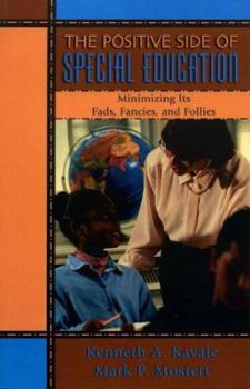 Paperback The Positive Side of Special Education: Minimizing Its Fads, Fancies, and Follies Book