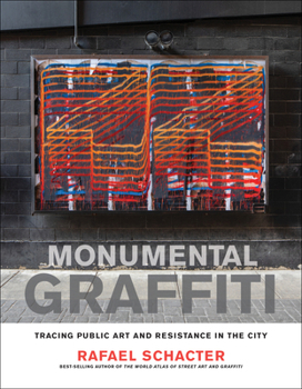 Hardcover Monumental Graffiti: Tracing Public Art and Resistance in the City Book