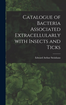 Hardcover Catalogue of Bacteria Associated Extracellularly With Insects and Ticks Book
