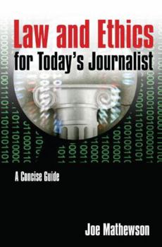 Hardcover Law and Ethics for Today's Journalist: A Concise Guide Book