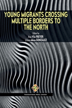 Paperback Young Migrants Crossing Multiple Borders to the North Book